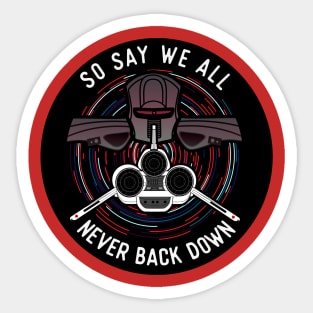 Battlestar Galactica - So Say We All - Never Back Down Sticker